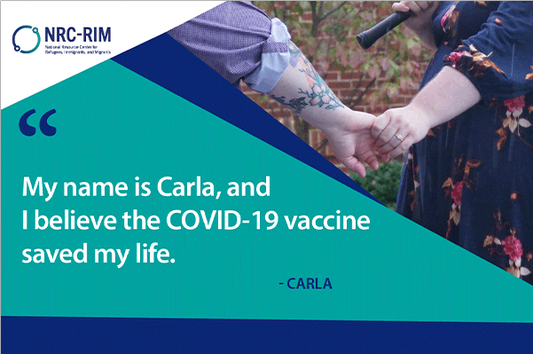 Two people holding hand photographed with a quote overlay saying "My name is Carla, and I believe the COVID-19 vaccine saved my life."