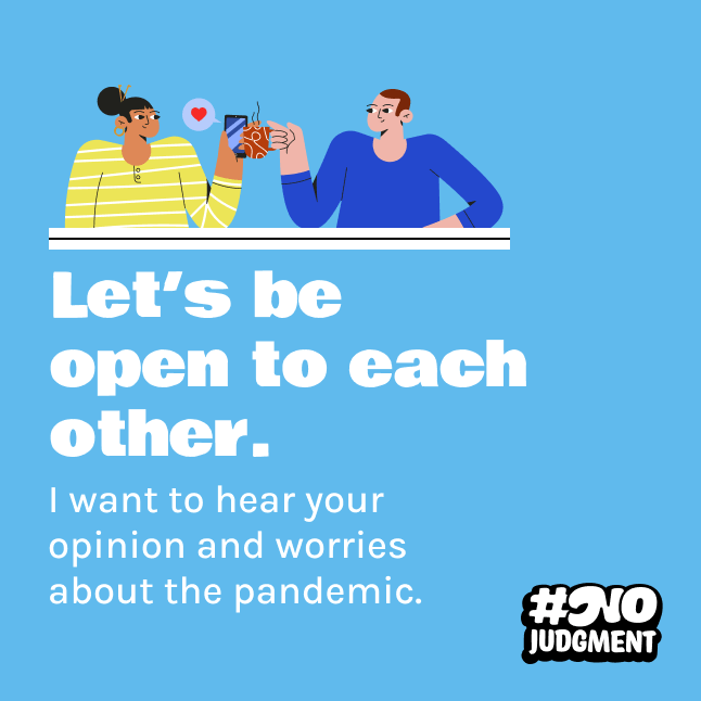 Blue background with text overlay that says, "Let's be open to each other. I want to hear your opinion and worries about the pandemic."