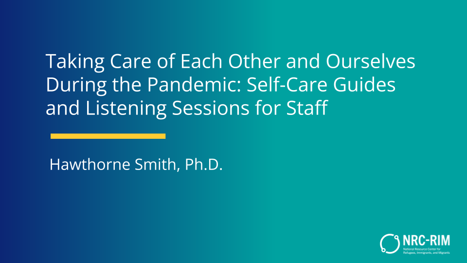 Title slide of Taking Care of Each Other and Ourselves During the Pandemic presentation