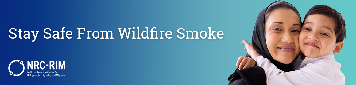 Stay safe from Wildfire Smoke